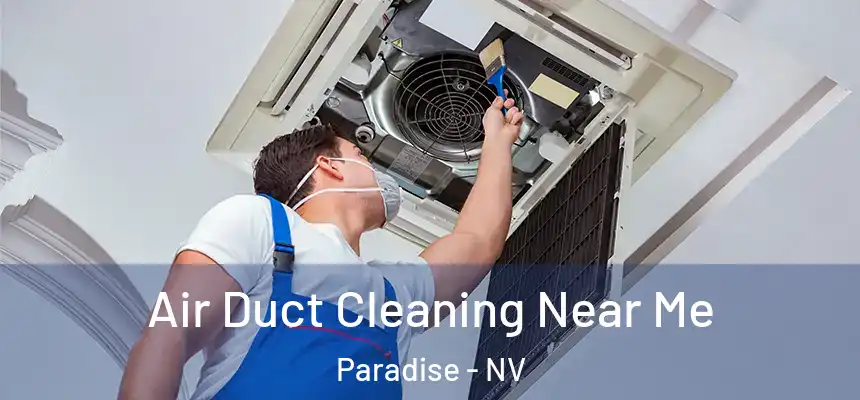 Air Duct Cleaning Near Me Paradise - NV
