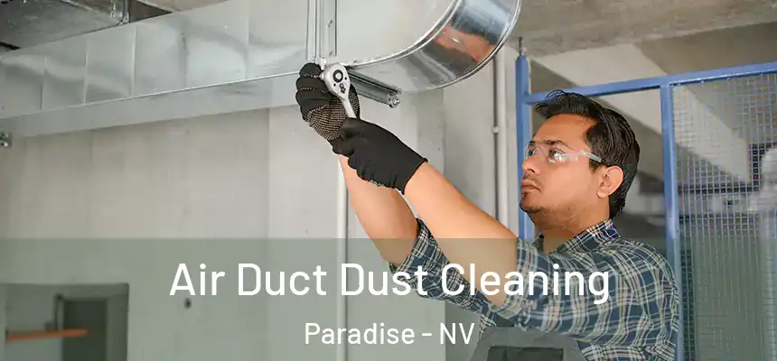Air Duct Dust Cleaning Paradise - NV