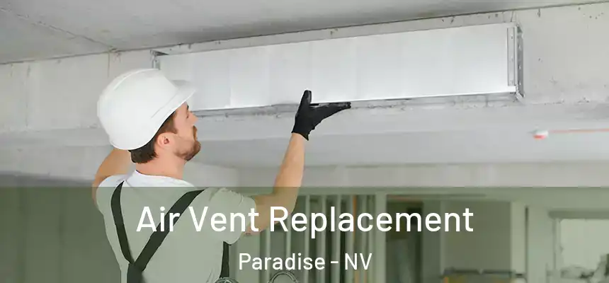 Air Vent Replacement Paradise - NV