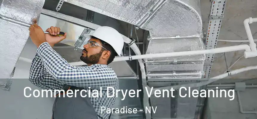 Commercial Dryer Vent Cleaning Paradise - NV
