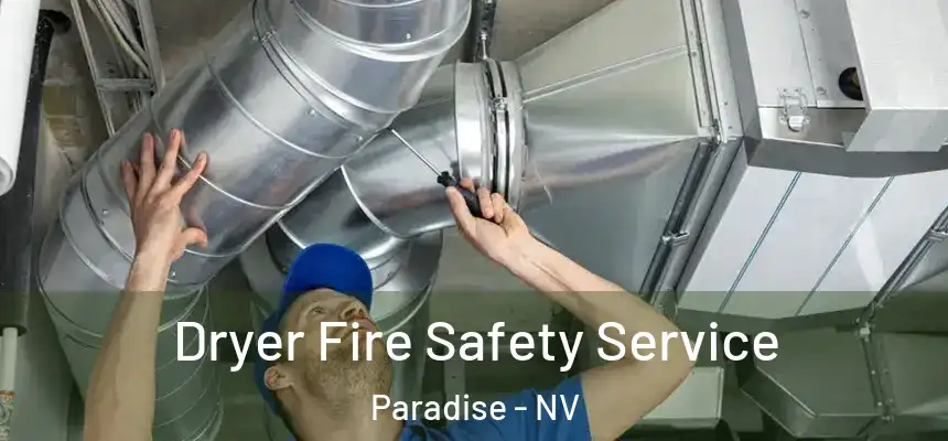  Dryer Fire Safety Service Paradise - NV