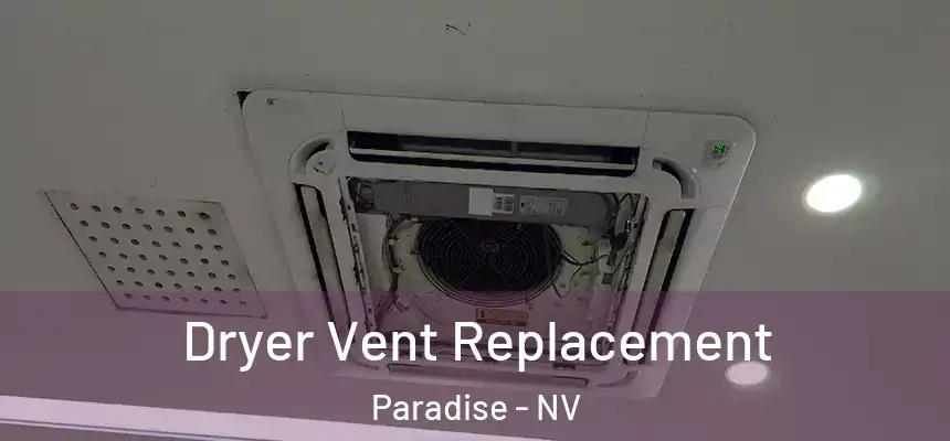 Dryer Vent Replacement Paradise - NV