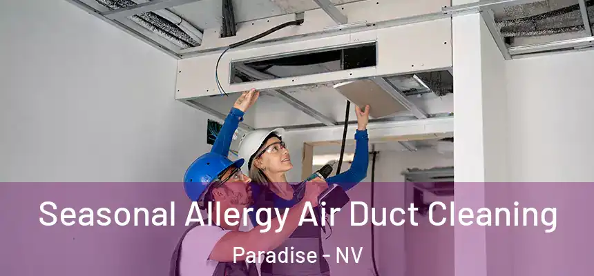 Seasonal Allergy Air Duct Cleaning Paradise - NV